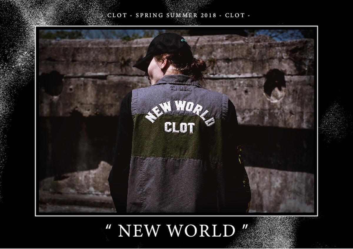 CLOT Spring Summer 2018 “NEW WORLD”